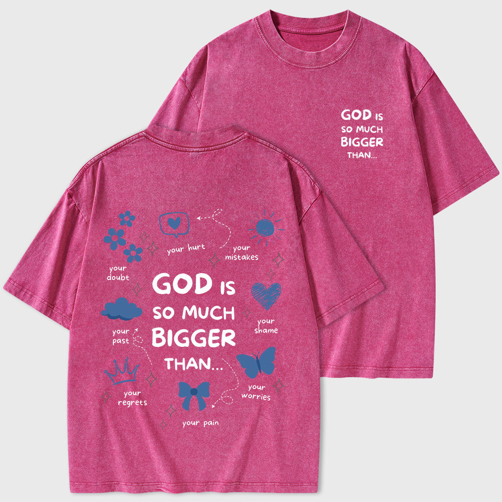 God Is So Much Bigger Than Your Regrets Christian Washed T-Shirt