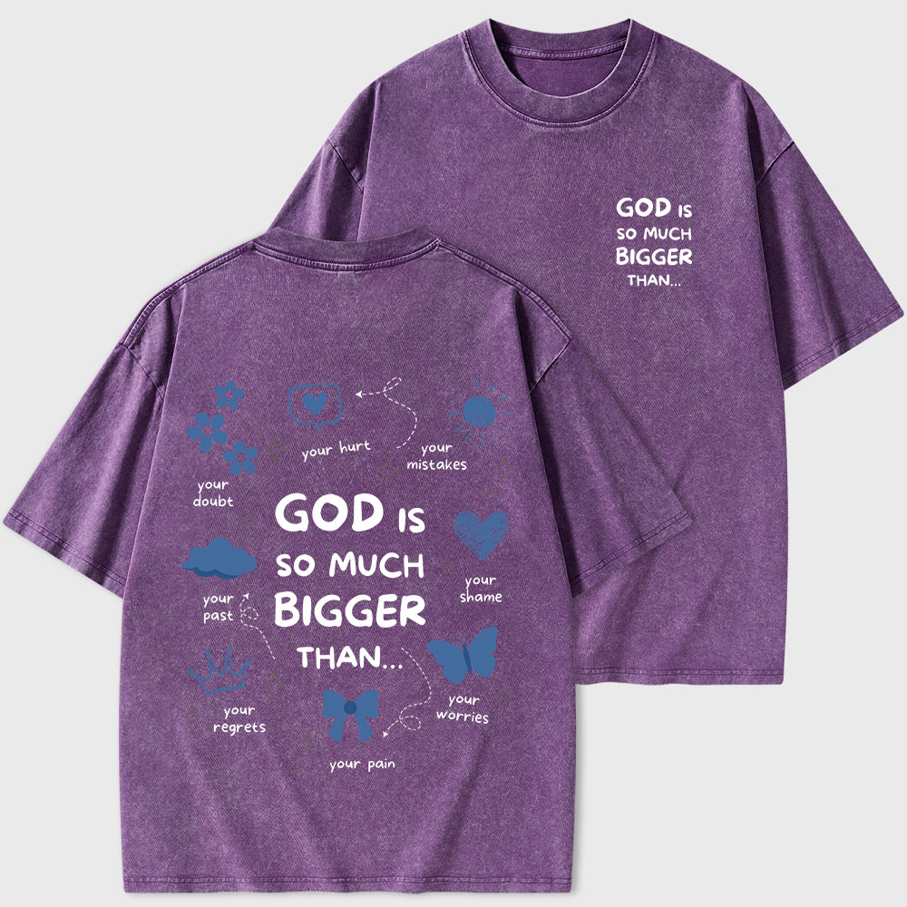 God Is So Much Bigger Than Your Regrets Christian Washed T-Shirt