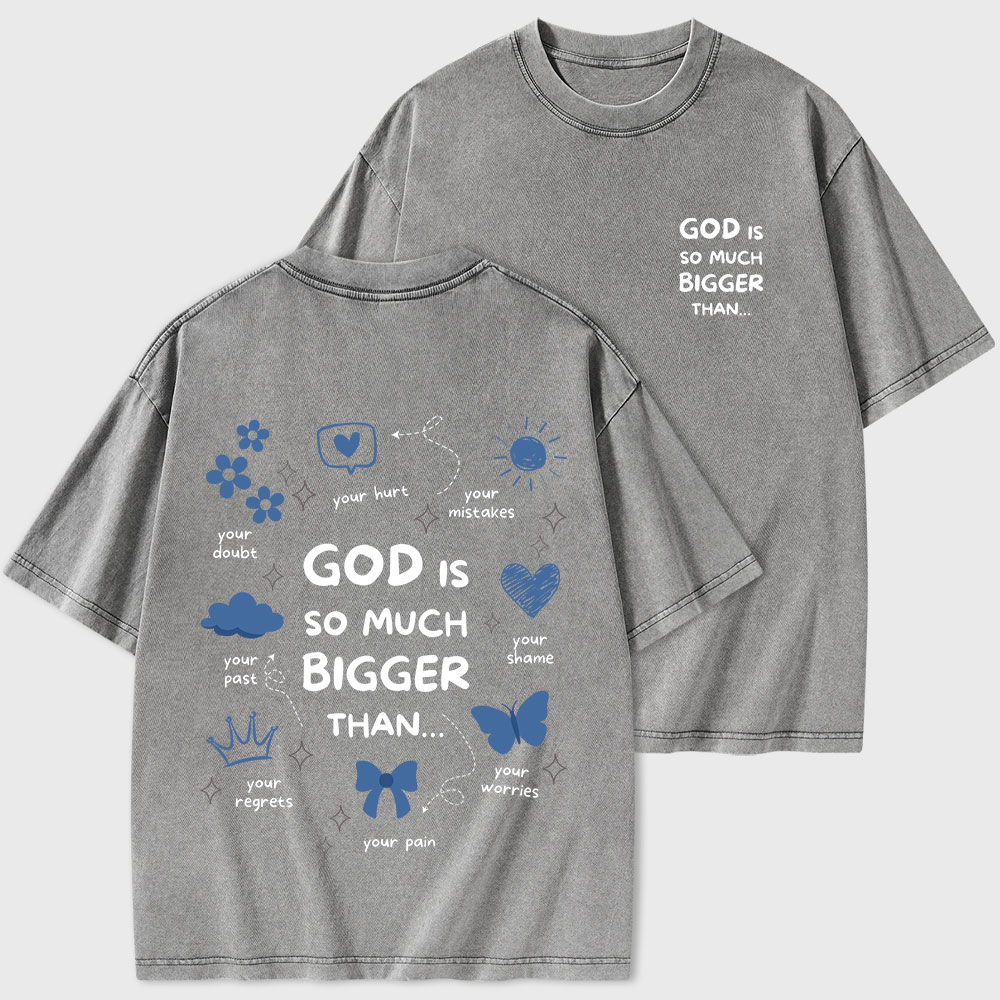 God Is So Much Bigger Than Your Regrets Christian Washed T-Shirt