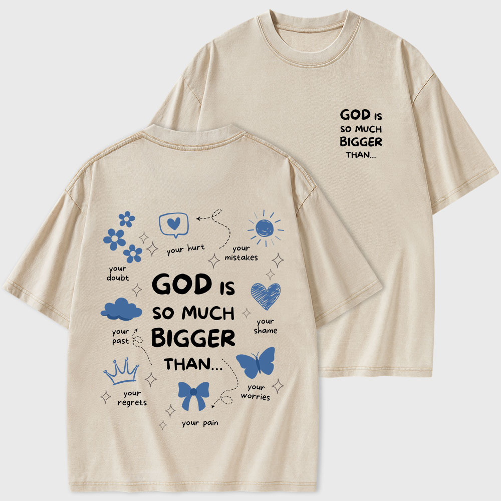 God Is So Much Bigger Than Your Regrets Christian Washed T-Shirt