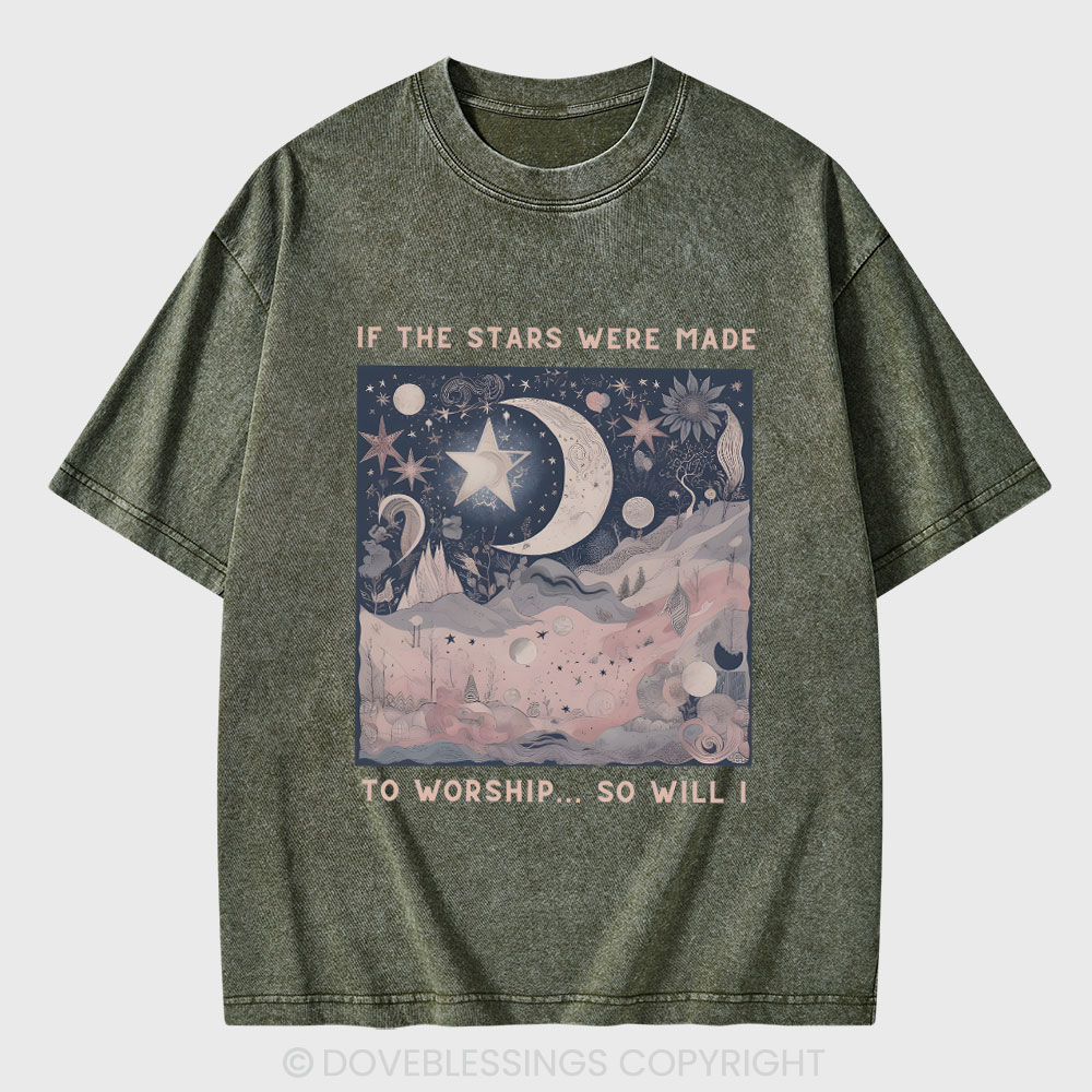 If The Star Were Made To Worship Christian Washed T-Shirt