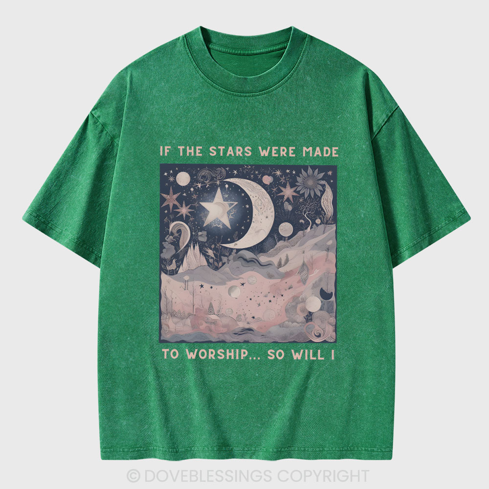 If The Star Were Made To Worship Christian Washed T-Shirt