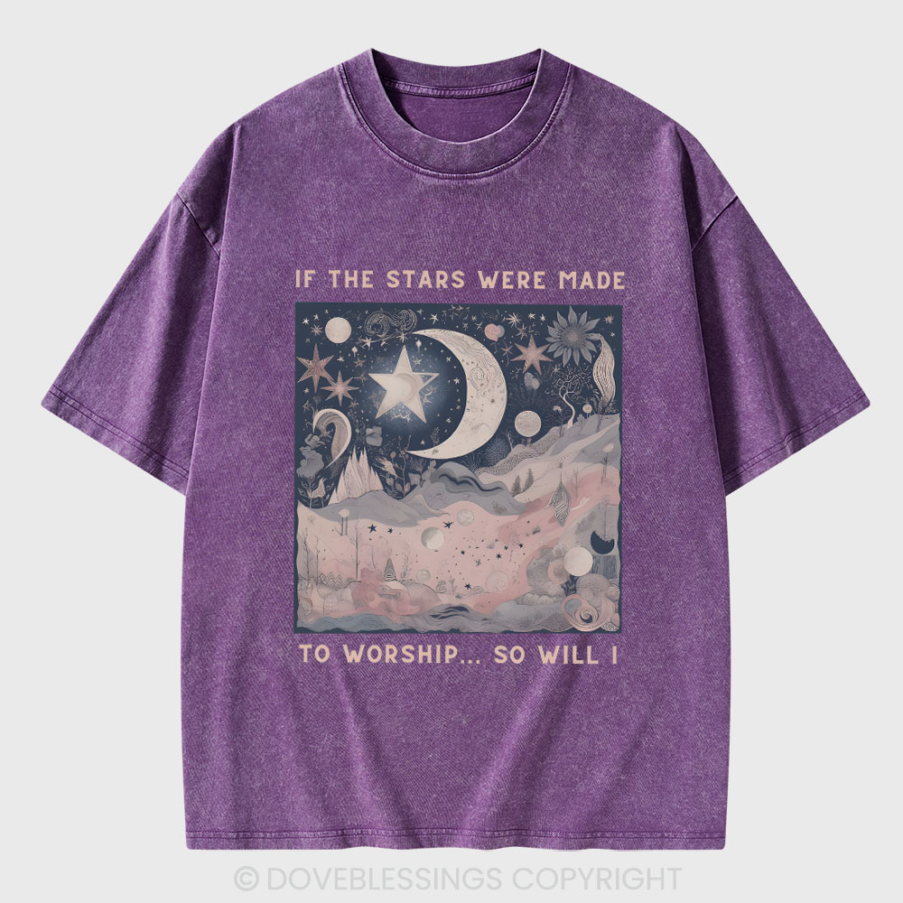If The Star Were Made To Worship Christian Washed T-Shirt