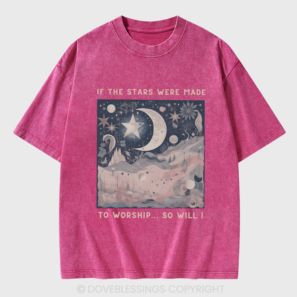 If The Star Were Made To Worship Christian Washed T-Shirt