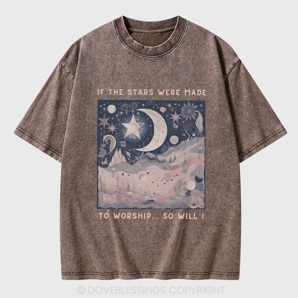 If The Star Were Made To Worship Christian Washed T-Shirt
