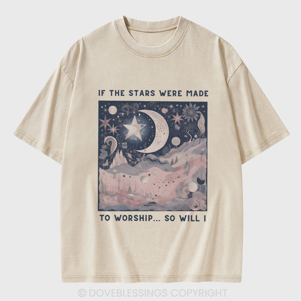 If The Star Were Made To Worship Christian Washed T-Shirt