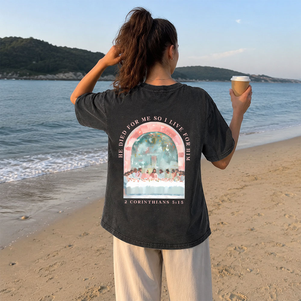 He Died For Me So I Live For Him Christian Washed T-Shirt