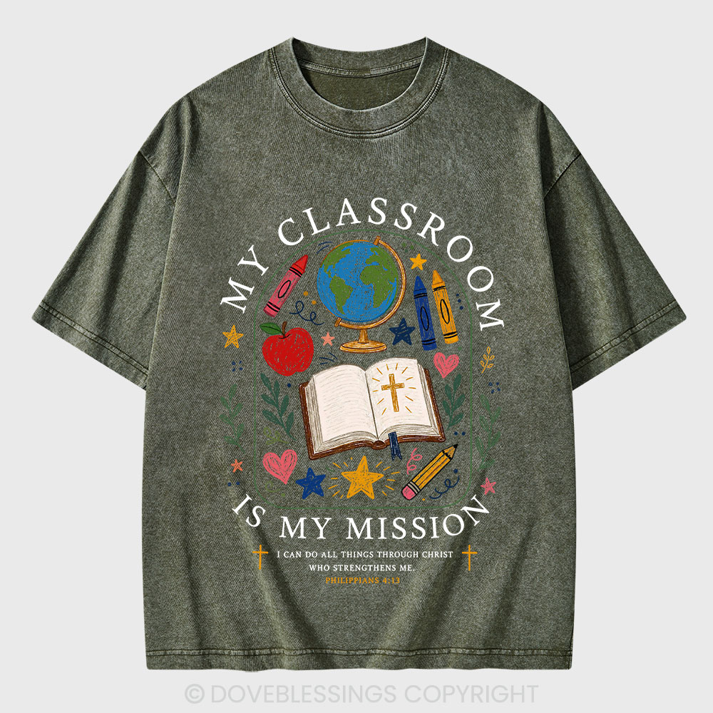 My Classroom Is My Mission Christian Washed T-Shirt