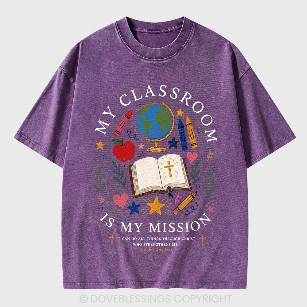 My Classroom Is My Mission Christian Washed T-Shirt