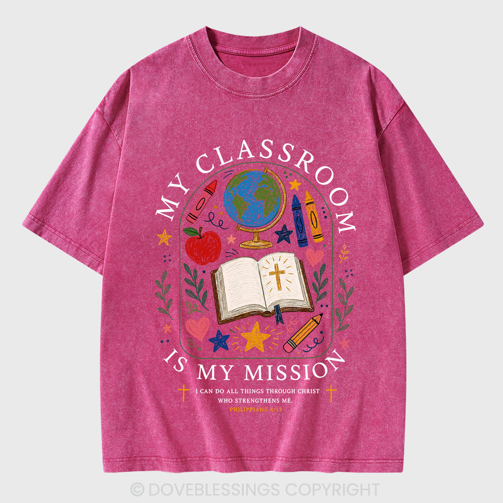 My Classroom Is My Mission Christian Washed T-Shirt