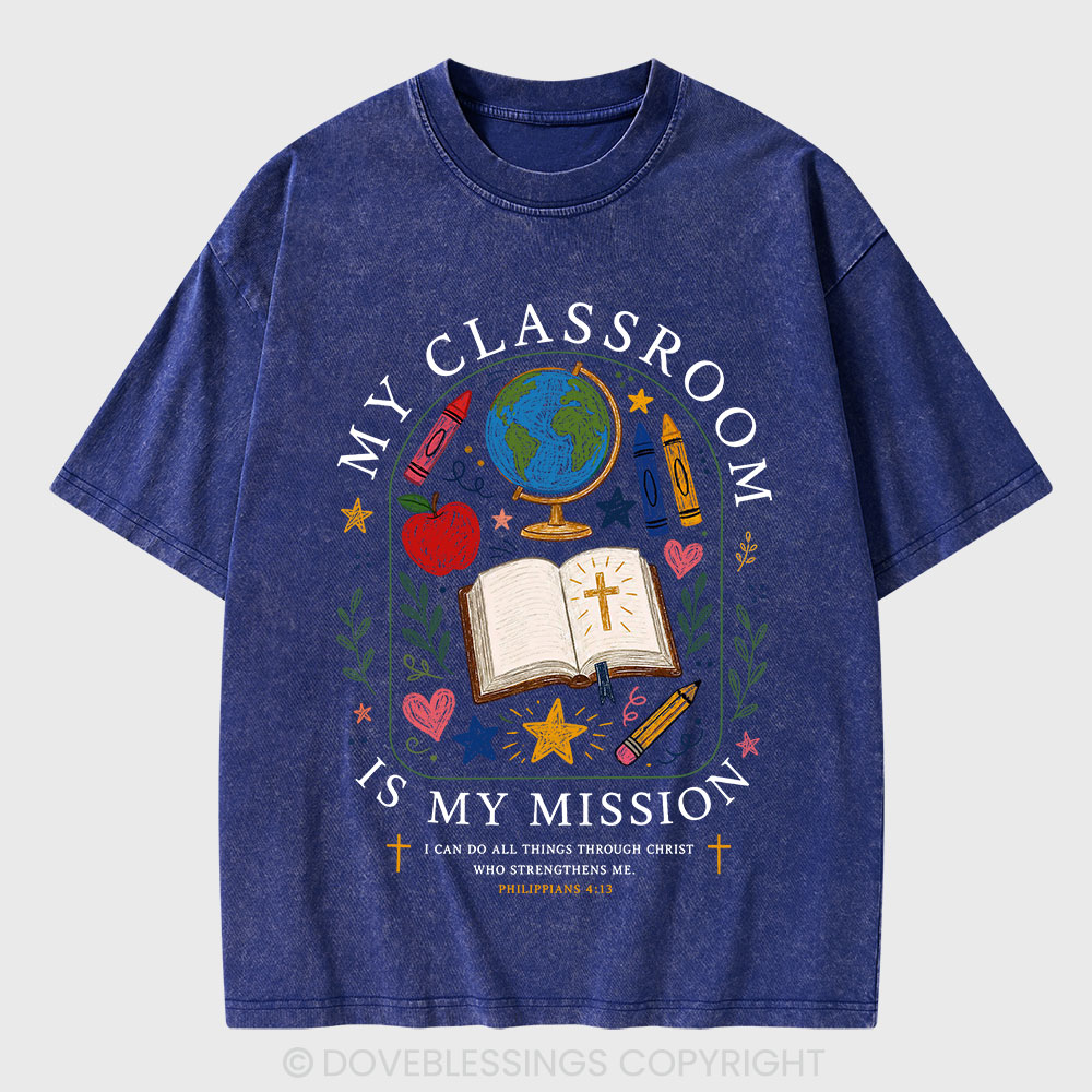 My Classroom Is My Mission Christian Washed T-Shirt