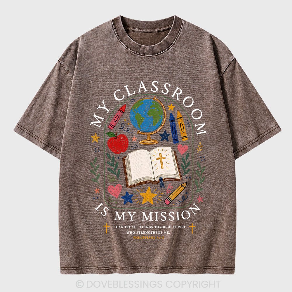 My Classroom Is My Mission Christian Washed T-Shirt