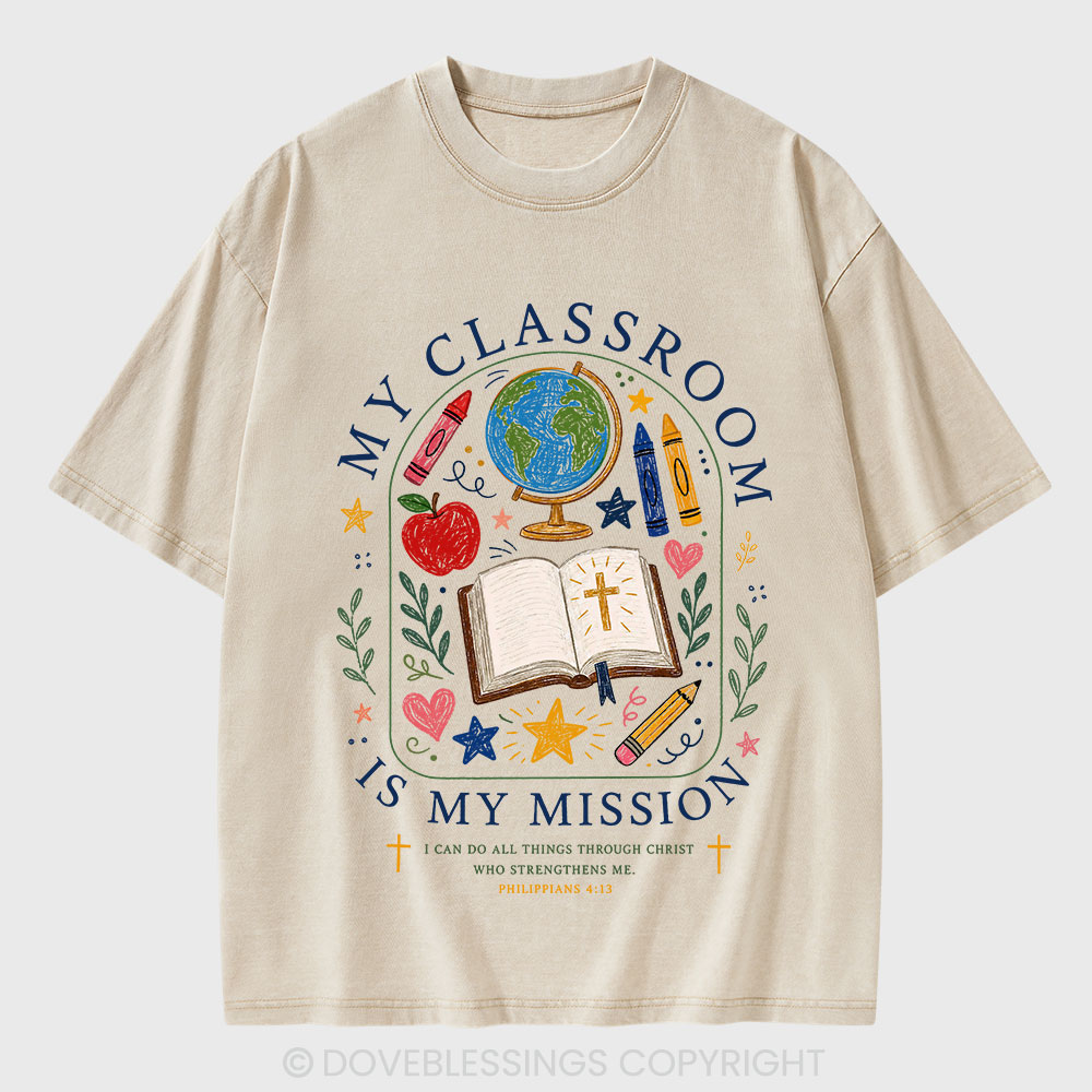 My Classroom Is My Mission Christian Washed T-Shirt