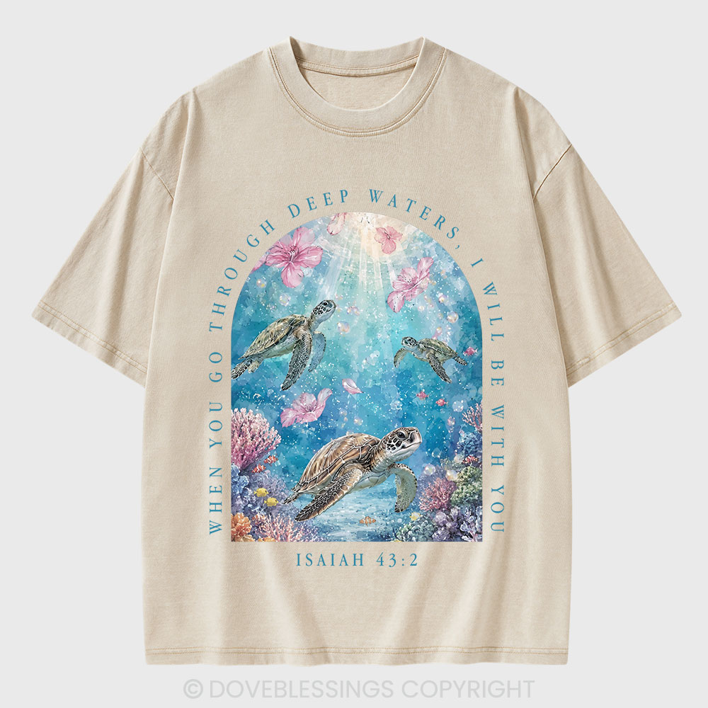When You Go Through Deep Water I Will Be With You Christian Washed T-Shirt