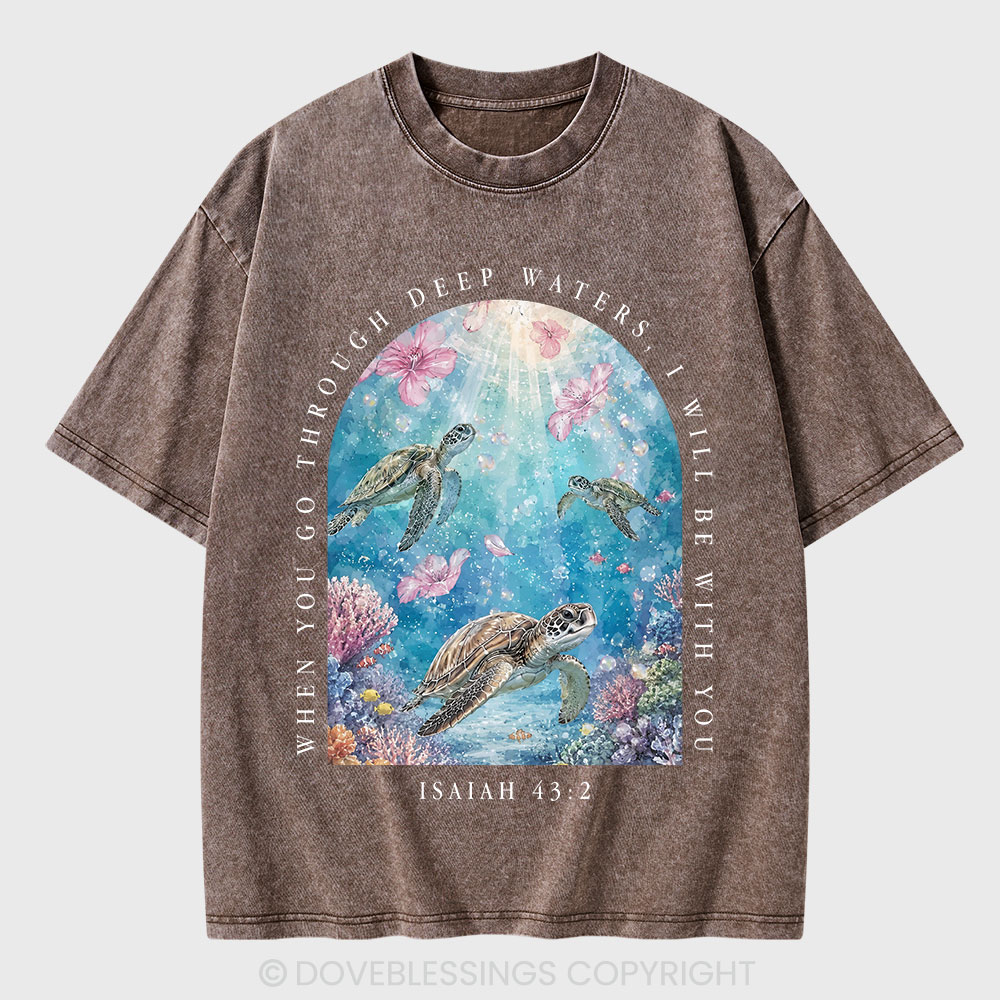When You Go Through Deep Water I Will Be With You Christian Washed T-Shirt