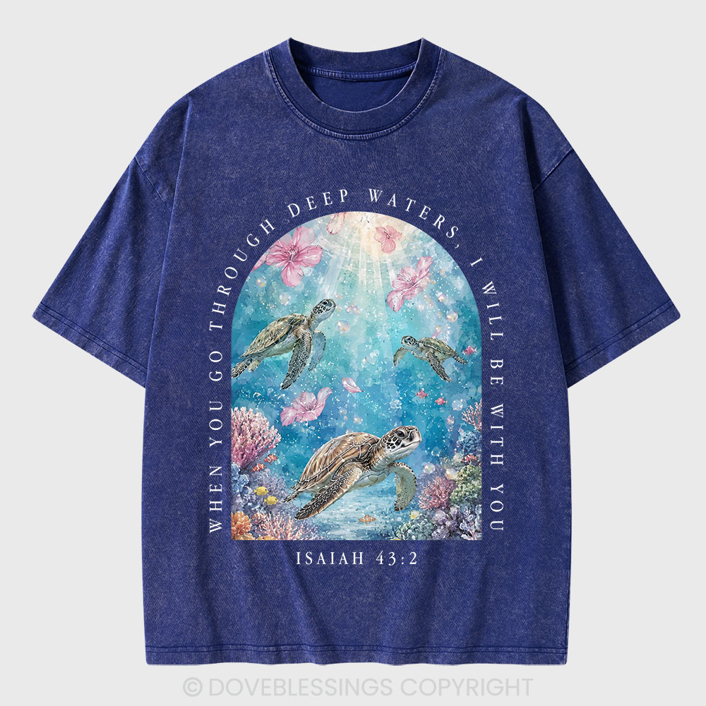 When You Go Through Deep Water I Will Be With You Christian Washed T-Shirt