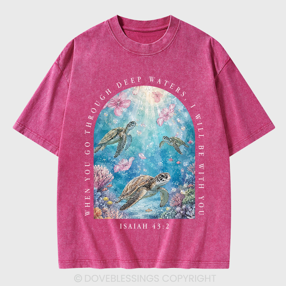 When You Go Through Deep Water I Will Be With You Christian Washed T-Shirt