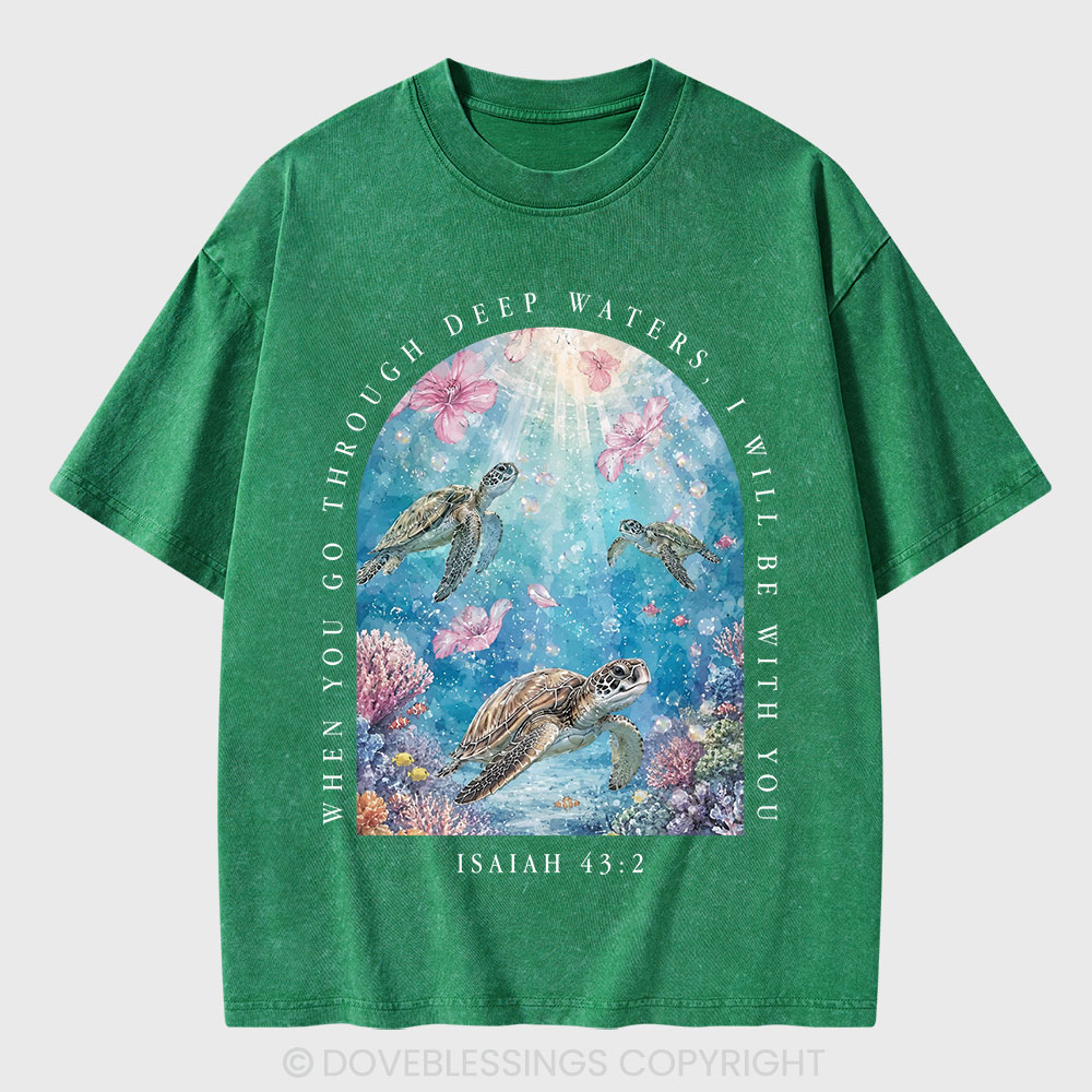 When You Go Through Deep Water I Will Be With You Christian Washed T-Shirt