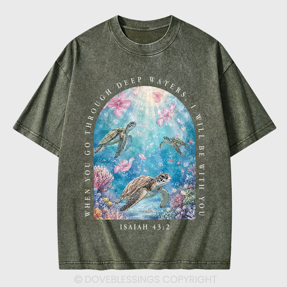 When You Go Through Deep Water I Will Be With You Christian Washed T-Shirt
