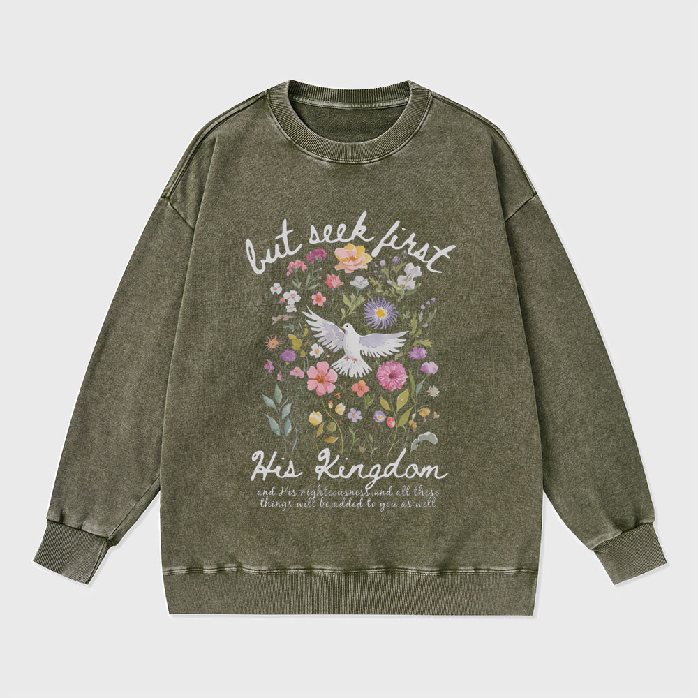 But Seek First His Kingdom Christian Washed Sweatshirt