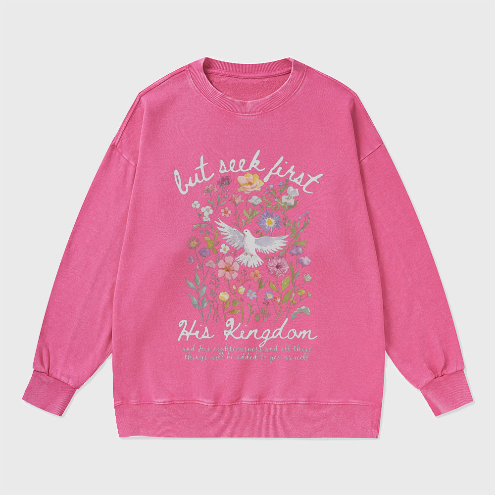 But Seek First His Kingdom Christian Washed Sweatshirt