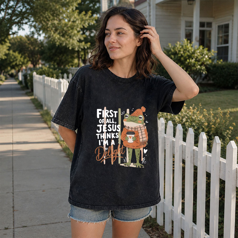 First Of All Jesus Thinks I'm A Delight Christian Washed T-Shirt