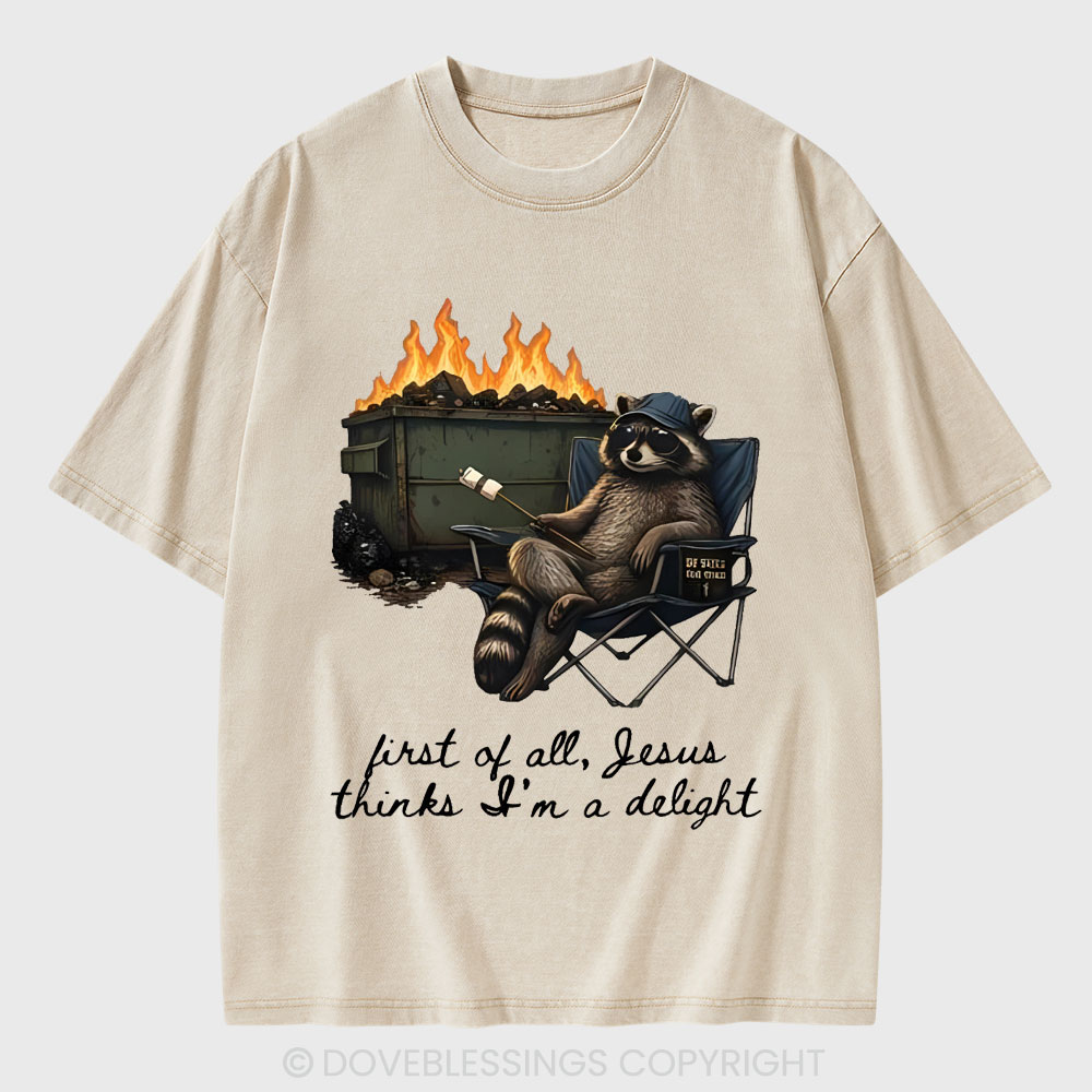 First Of All Jesus Thinks I'm Delight Christian Washed T-Shirt