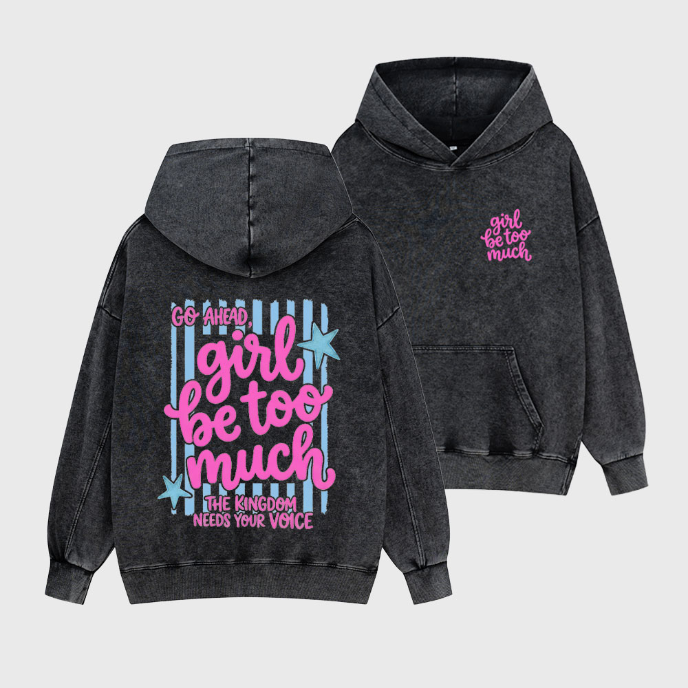 Girl Be Too Much Christian Washed Hoodie