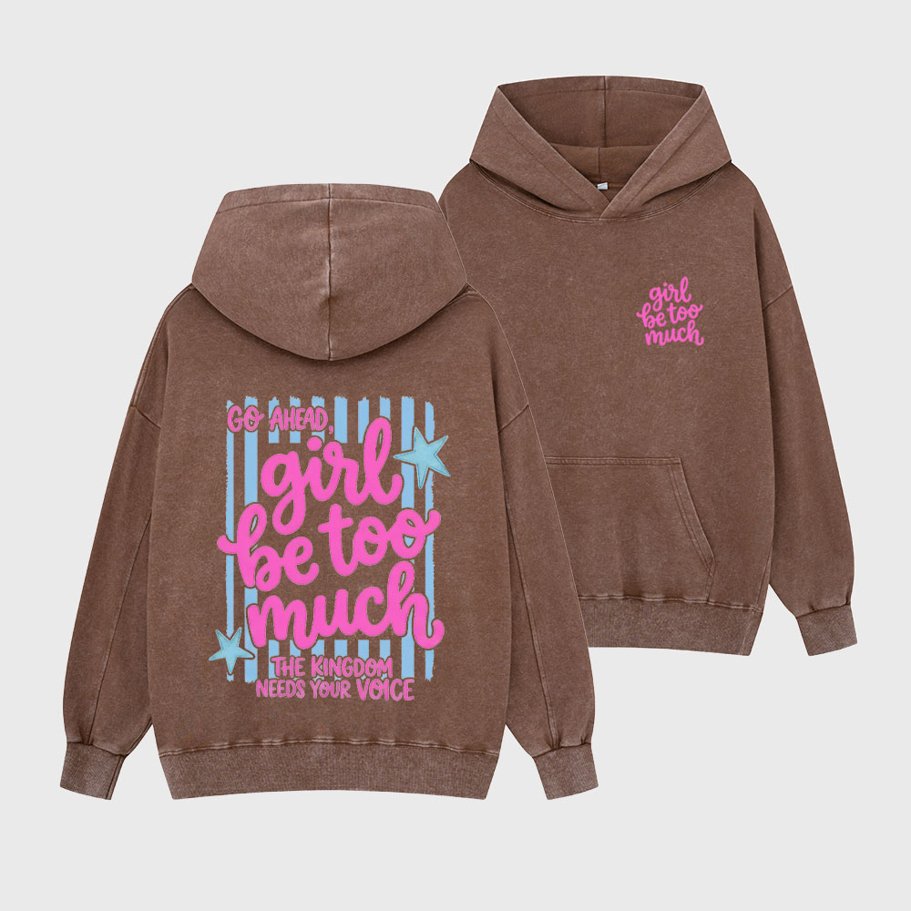 Girl Be Too Much Christian Washed Hoodie