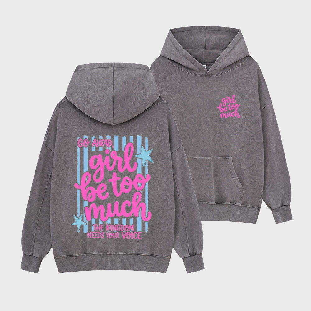 Girl Be Too Much Christian Washed Hoodie