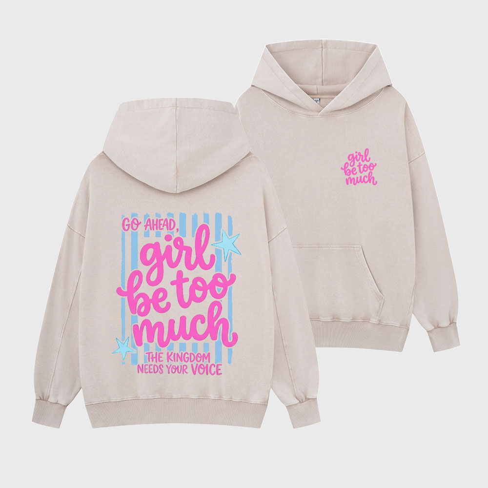 Girl Be Too Much Christian Washed Hoodie