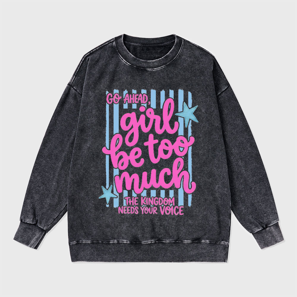 Girl Be Too Much Christian Washed Sweatshirt