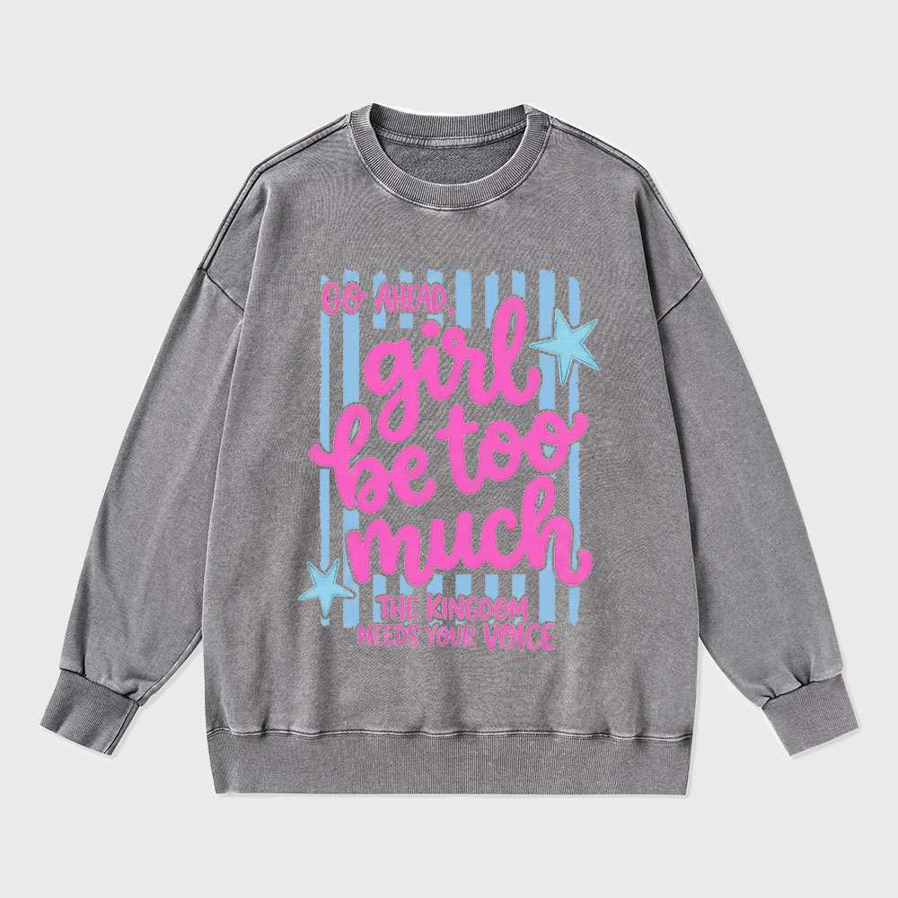 Girl Be Too Much Christian Washed Sweatshirt