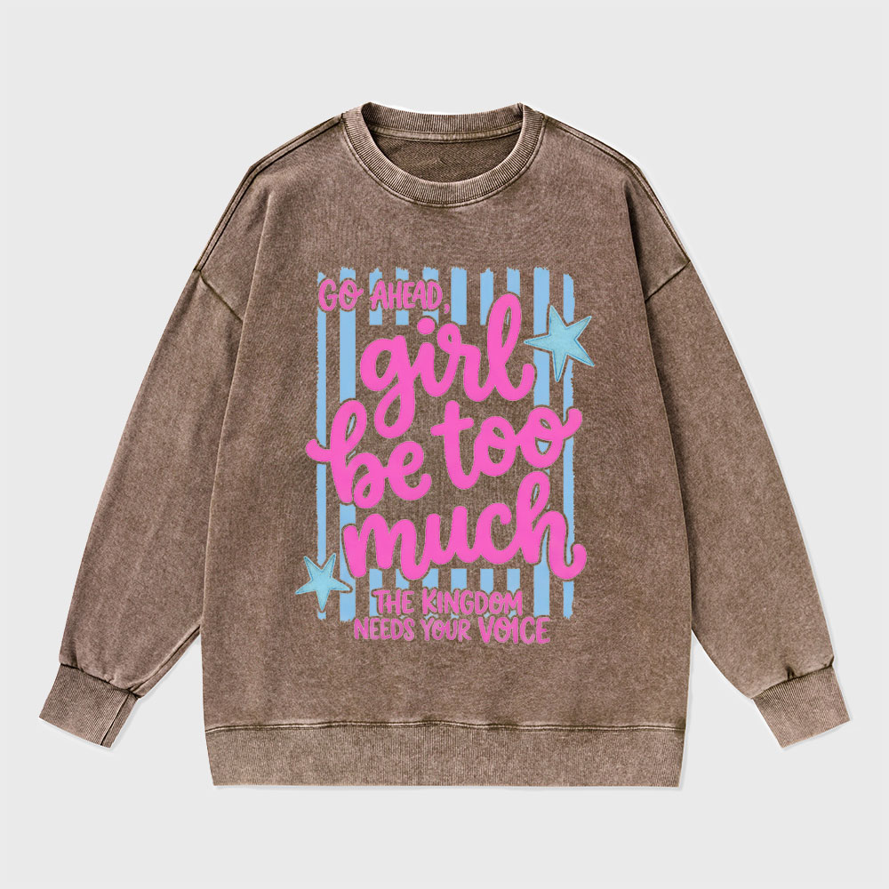 Girl Be Too Much Christian Washed Sweatshirt