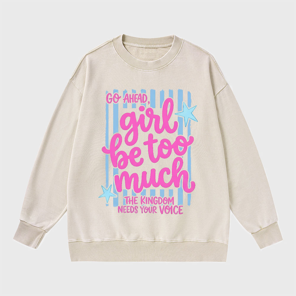 Girl Be Too Much Christian Washed Sweatshirt