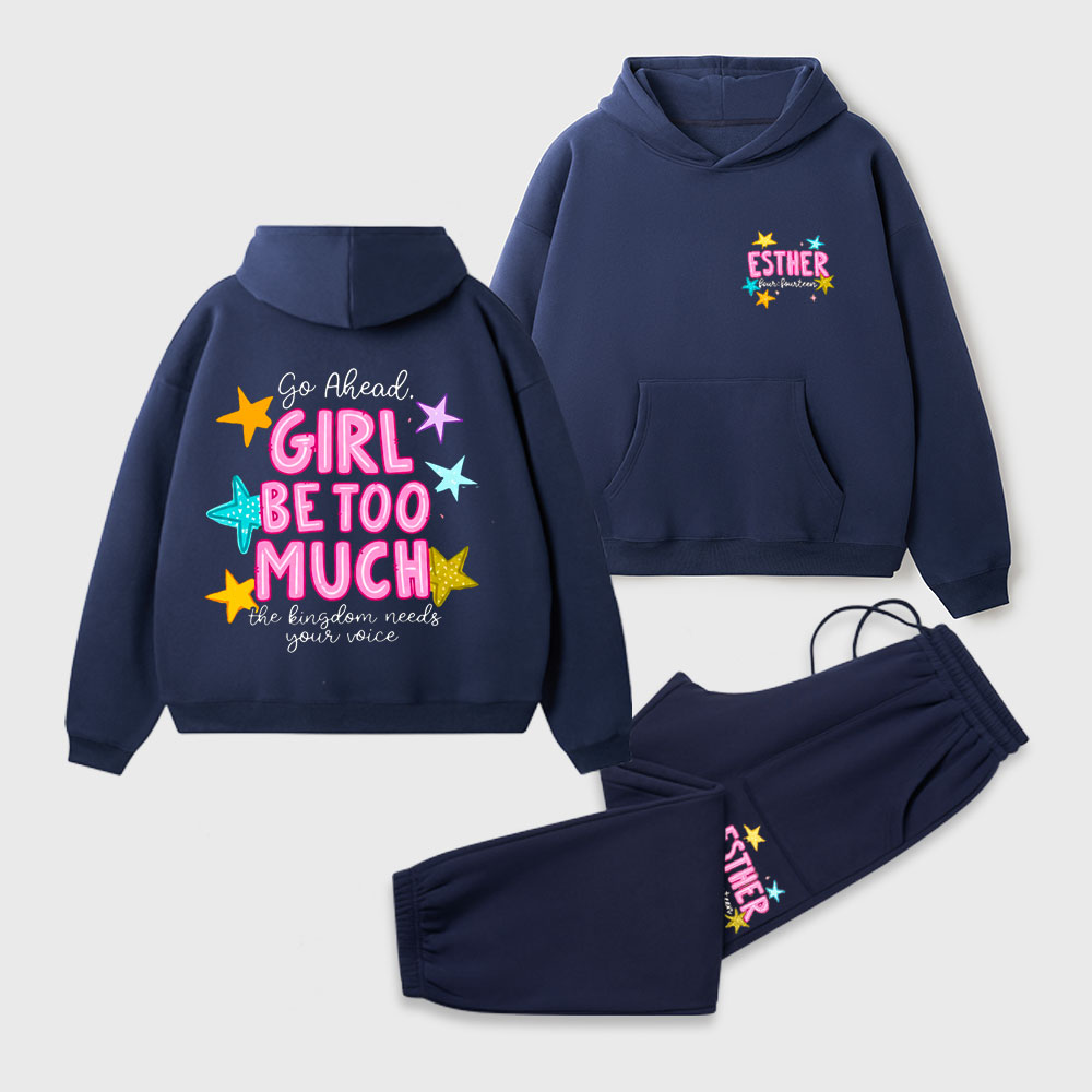Go Ahead Girl Be Too Much Christian Premium Fleece Hoodie Set