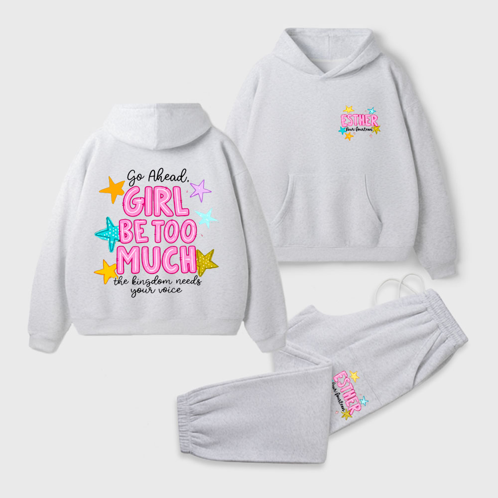 Go Ahead Girl Be Too Much Christian Premium Fleece Hoodie Set