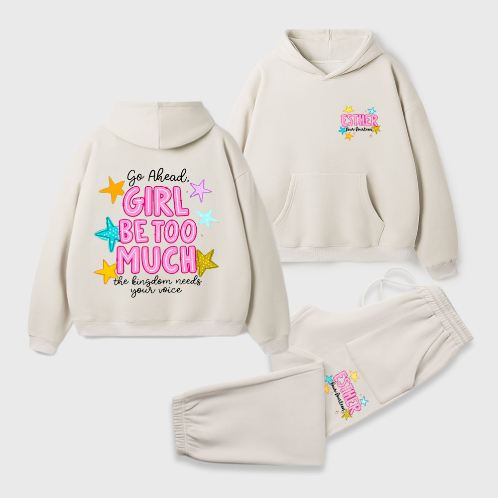 Go Ahead Girl Be Too Much Christian Premium Fleece Hoodie Set