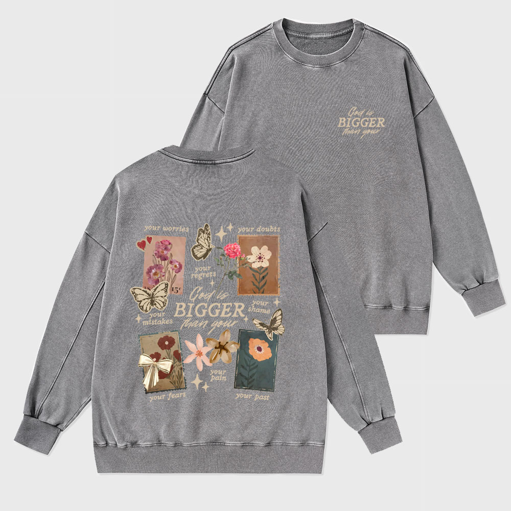 God Is Bigger Than Your Christian Washed Sweatshirt