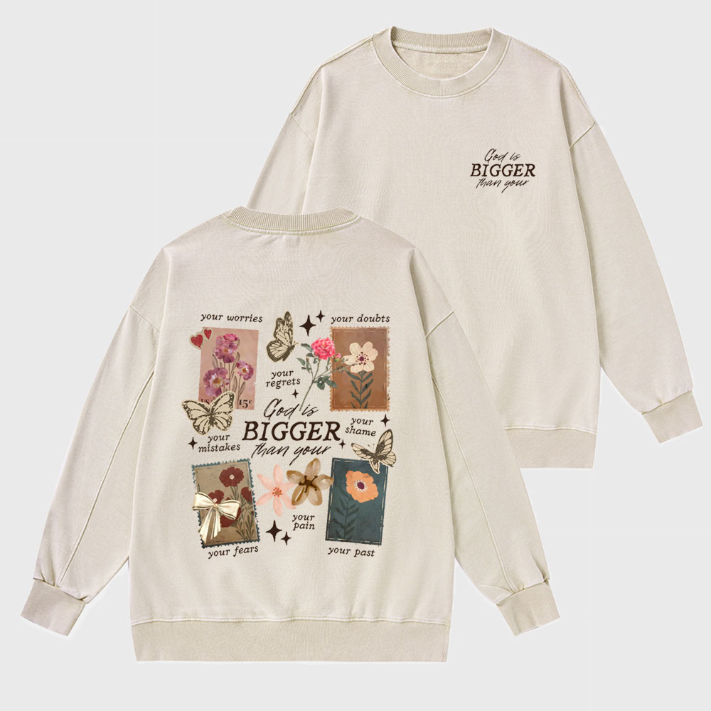 God Is Bigger Than Your Christian Washed Sweatshirt