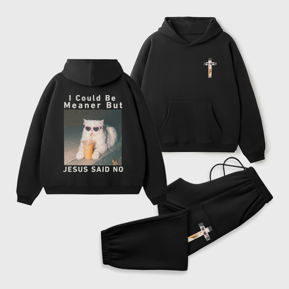 I Could Be Meaner But Jesus Said No Christian Premium Fleece Hoodie Set