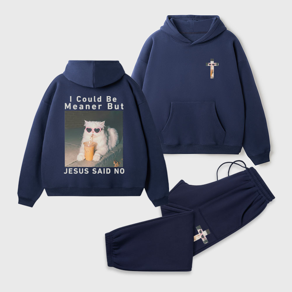 I Could Be Meaner But Jesus Said No Christian Premium Fleece Hoodie Set