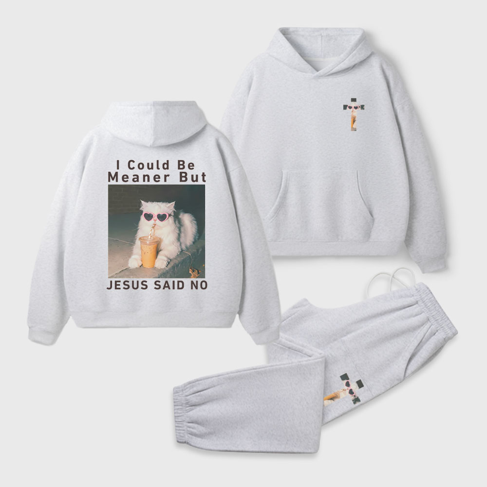 I Could Be Meaner But Jesus Said No Christian Premium Fleece Hoodie Set