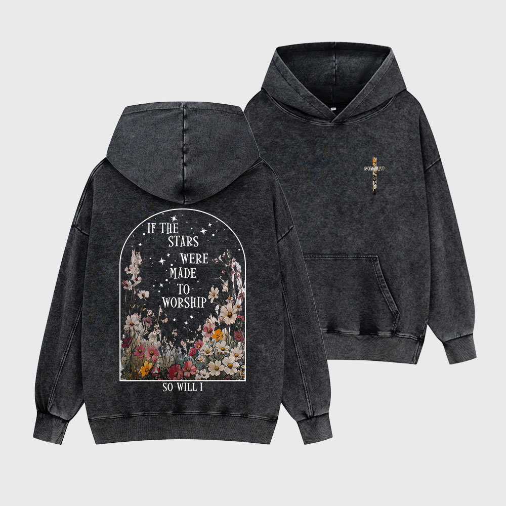 If The Stars Were Made To Worship Christian Washed Hoodie