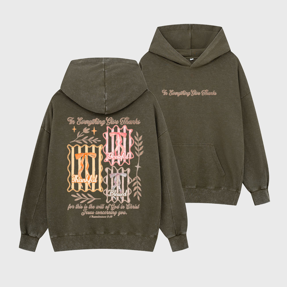 In Everything Give Thanks Christian Washed Hoodie