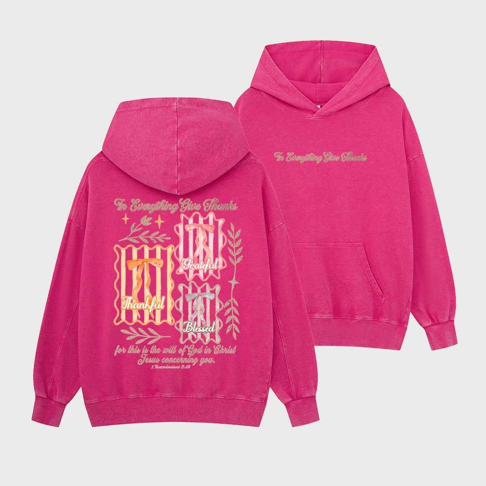 In Everything Give Thanks Christian Washed Hoodie