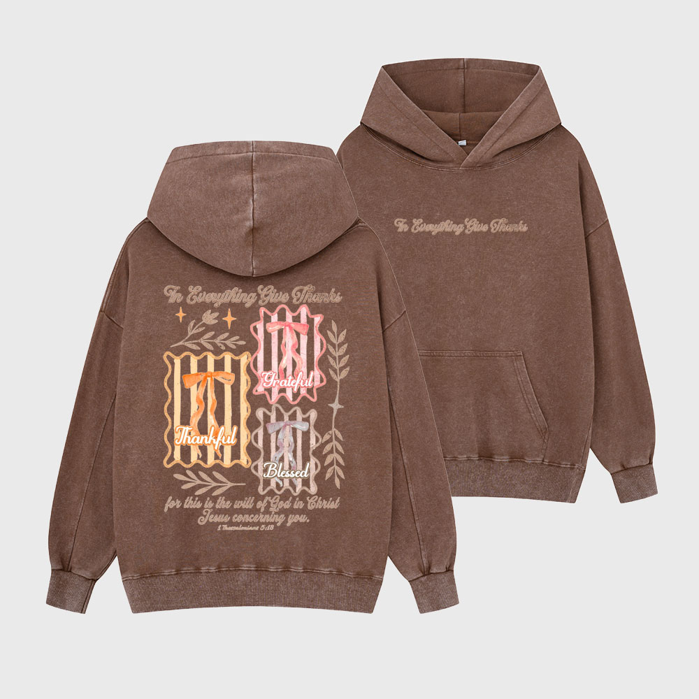 In Everything Give Thanks Christian Washed Hoodie