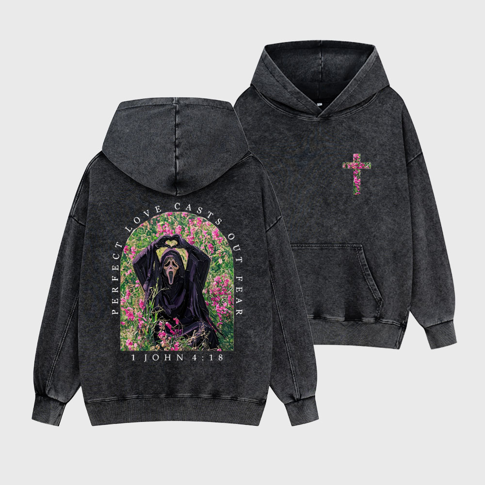 Perfect Love Casts Out Fear Christian Washed Hoodie