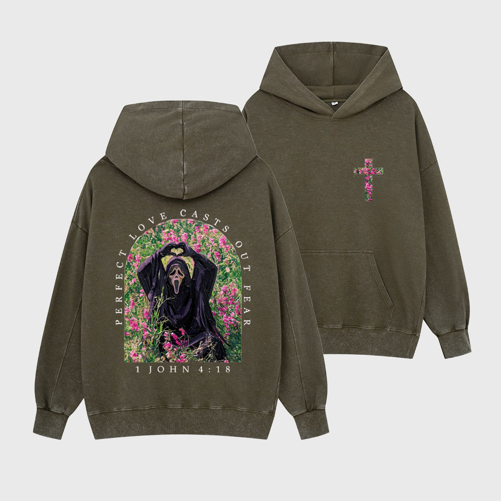 Perfect Love Casts Out Fear Christian Washed Hoodie
