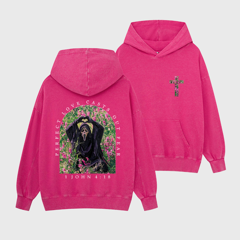 Perfect Love Casts Out Fear Christian Washed Hoodie